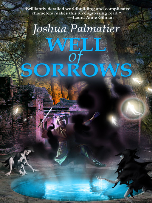 Title details for Well of Sorrows by Joshua Palmatier - Available